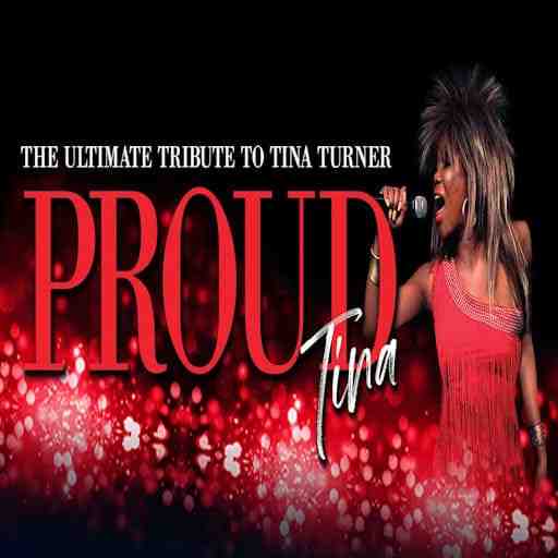 Proud Tina - The Ultimate Tribute to Tina Turner